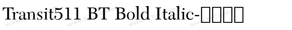 Transit511 BT Bold Italic字体转换